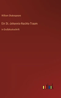 Ein St.-Johannis-Nachts-Traum: Großdruckschrift