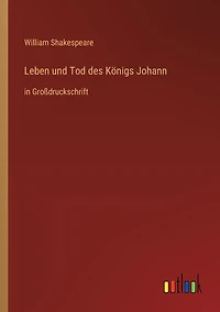Leben und Tod des Königs Johann: Großdruckschrift