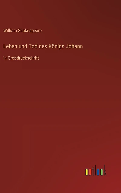 Leben und Tod des Königs Johann: Großdruckschrift