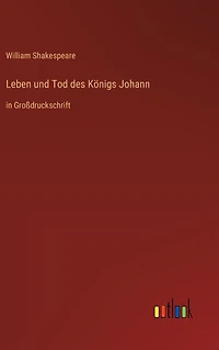 Leben und Tod des Königs Johann: Großdruckschrift