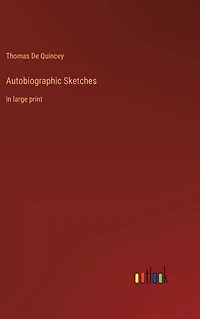 Autobiographic Sketches: in large print