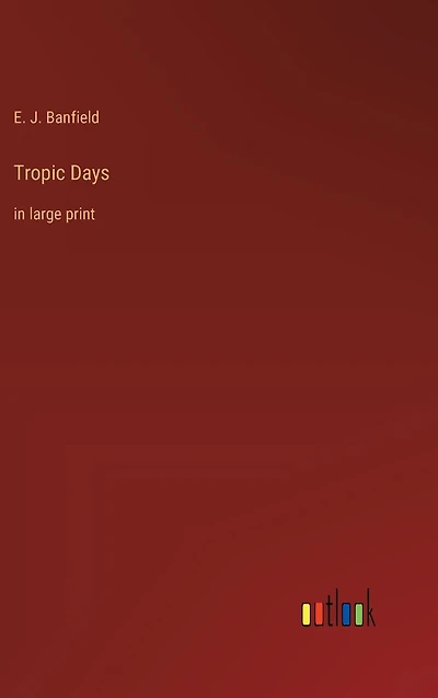 Tropic Days: in large print