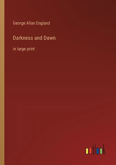 Darkness and Dawn: in large print
