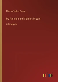 De Amicitia and Scipio's Dream: in large print