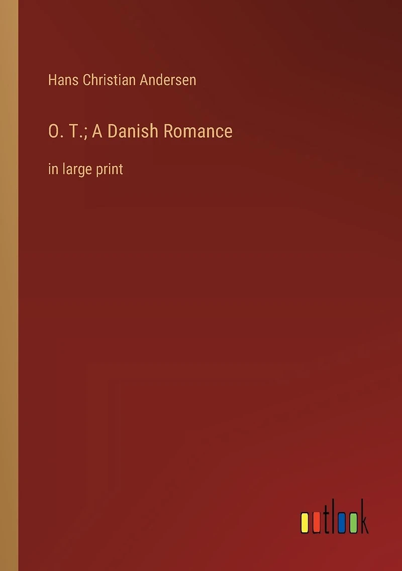 O. T.; A Danish Romance: large print