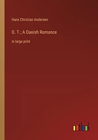 O. T.; A Danish Romance: large print