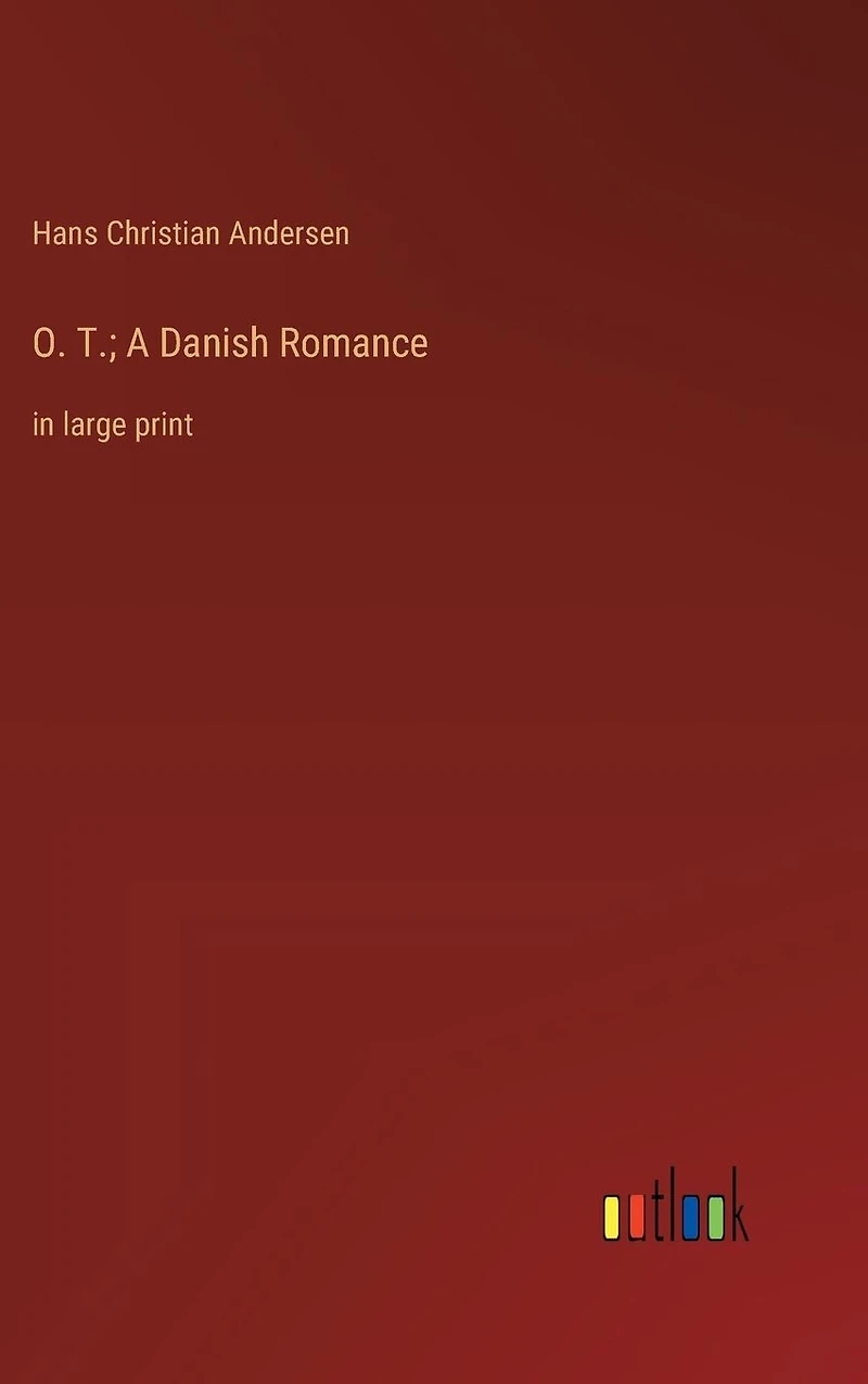 O. T.; A Danish Romance: large print