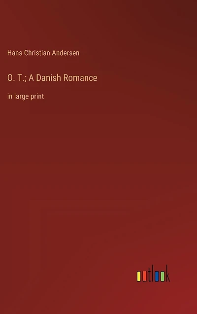O. T.; A Danish Romance: large print