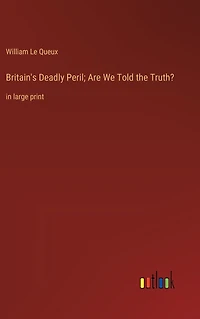 Britain's Deadly Peril; Are We Told the Truth?: large print