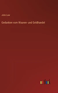 Gedanken vom Waaren- und Geldhandel