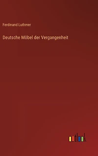Deutsche Mï¿½bel der Vergangenheit