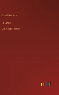 Lassalle: Mensch und Politiker