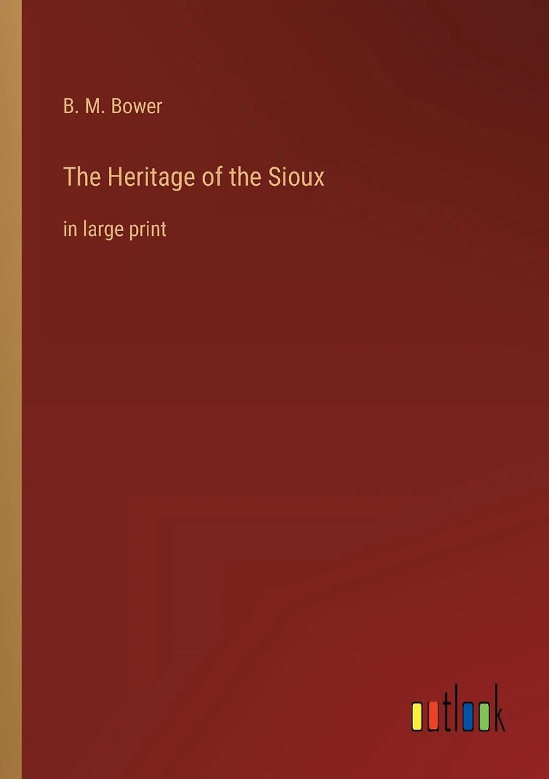the Heritage of Sioux: large print