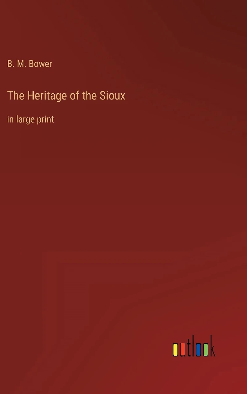 the Heritage of Sioux: large print