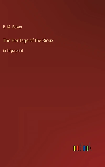 the Heritage of Sioux: large print