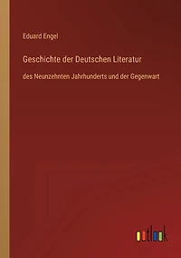 Geschichte der Deutschen Literatur: des Neunzehnten Jahrhunderts und Gegenwart