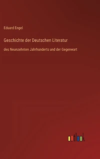 Geschichte der Deutschen Literatur: des Neunzehnten Jahrhunderts und Gegenwart