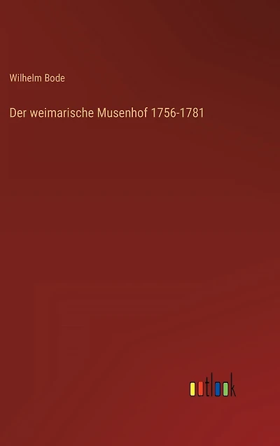 Der weimarische Musenhof 1756-1781