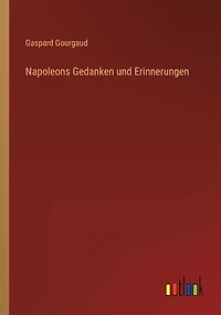 Napoleons Gedanken und Erinnerungen