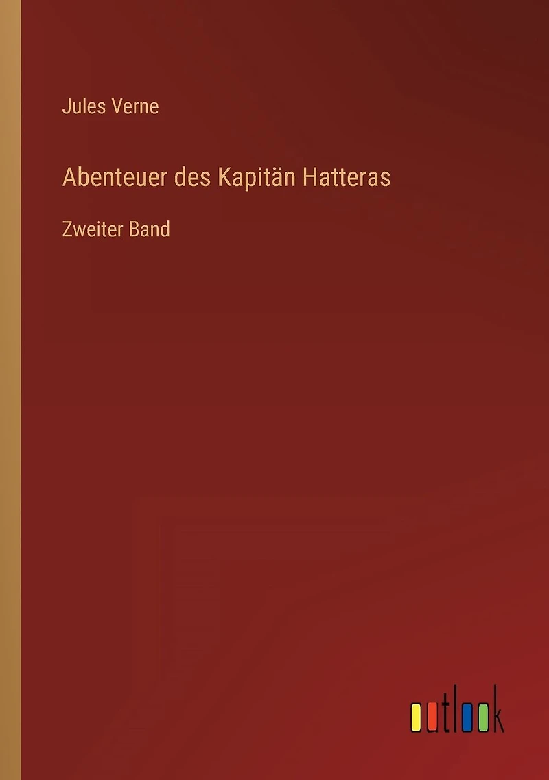 Abenteuer des Kapitän Hatteras: Zweiter Band