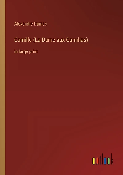 Camille (La Dame aux Camilias): in large print