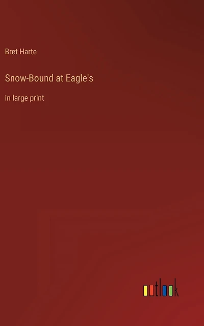 Snow-Bound at Eagle's: large print