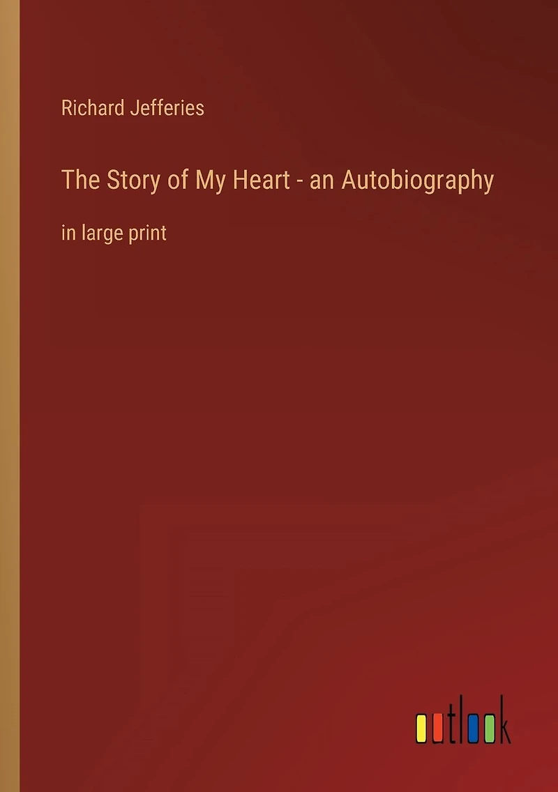 The Story of My Heart - an Autobiography: large print