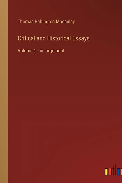 Critical and Historical Essays: Volume