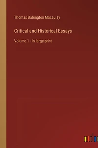 Critical and Historical Essays: Volume