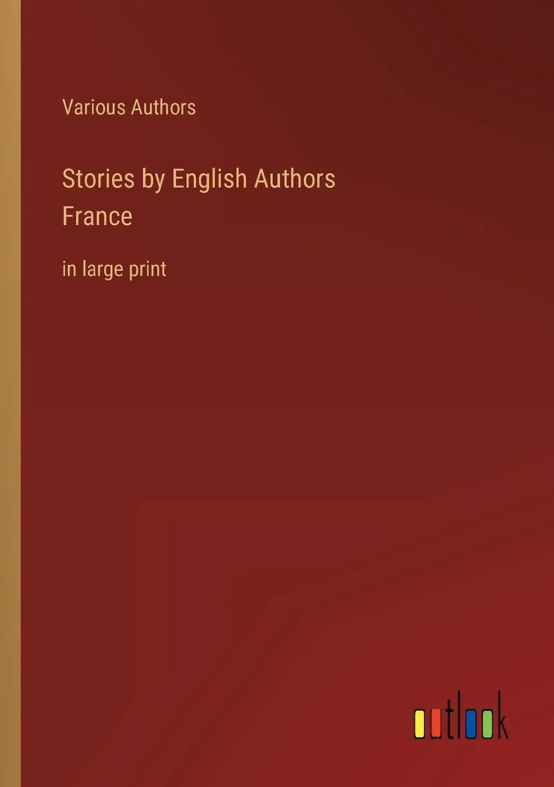 Stories by English AuthorsFrance: large print