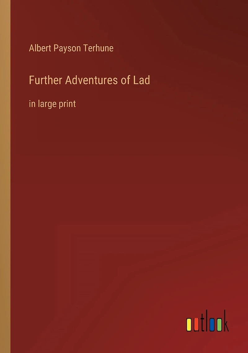 Further Adventures of Lad: large print