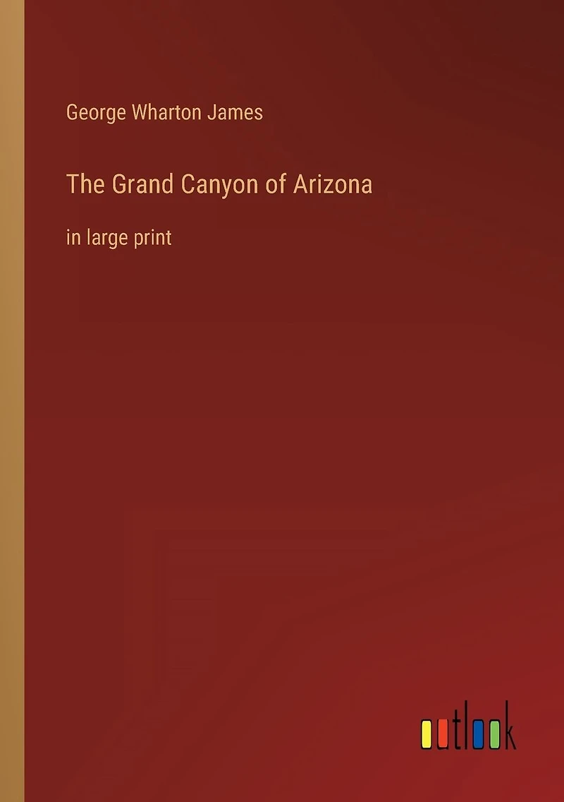 The Grand Canyon of Arizona: in large print
