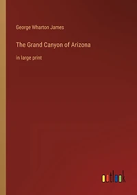 The Grand Canyon of Arizona: in large print