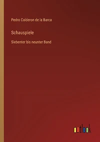Schauspiele: Siebenter bis neunter Band