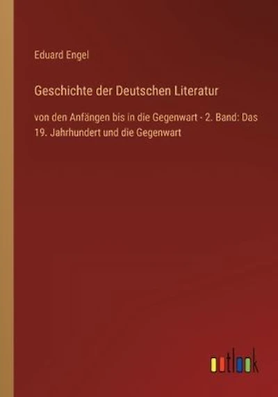 Geschichte der Deutschen Literatur: von den Anfängen bis in die Gegenwart - 2. Band: Das 19. Jahrhundert und die Gegenwart