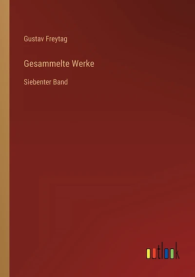 Gesammelte Werke: Siebenter Band