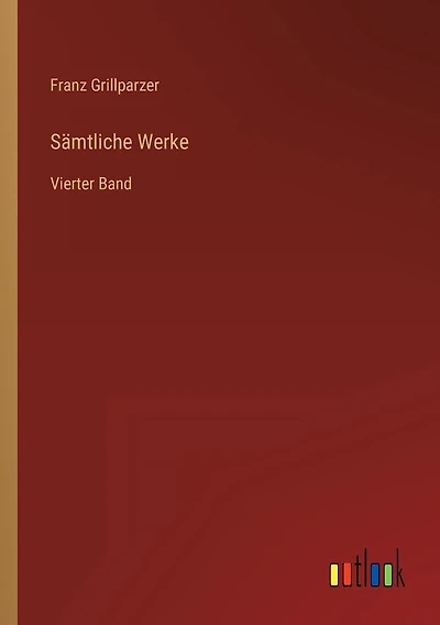 Sämtliche Werke: Vierter Band