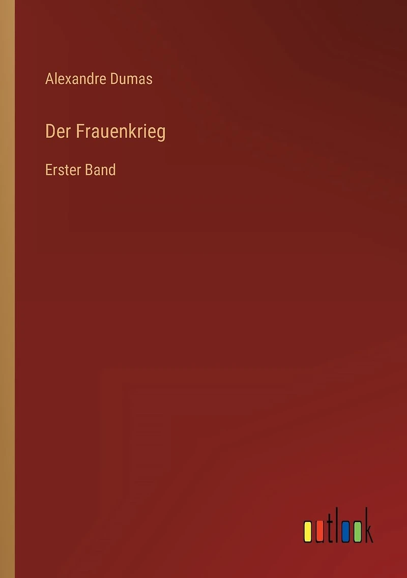 Der Frauenkrieg: Erster Band