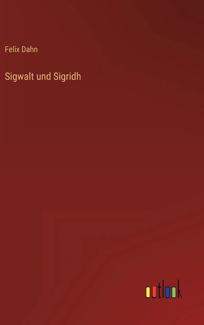 Sigwalt und Sigridh