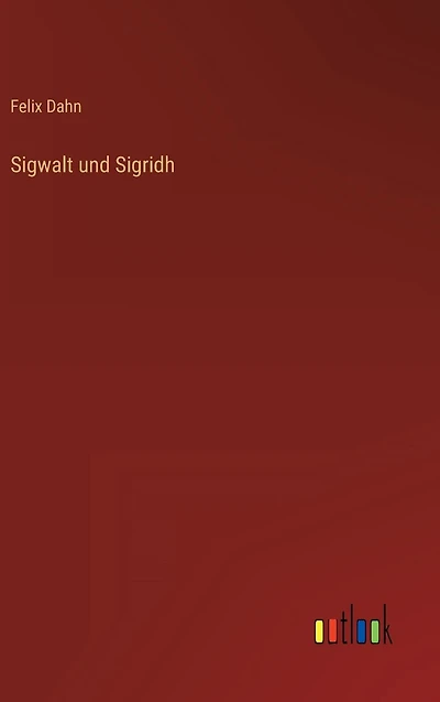 Sigwalt und Sigridh