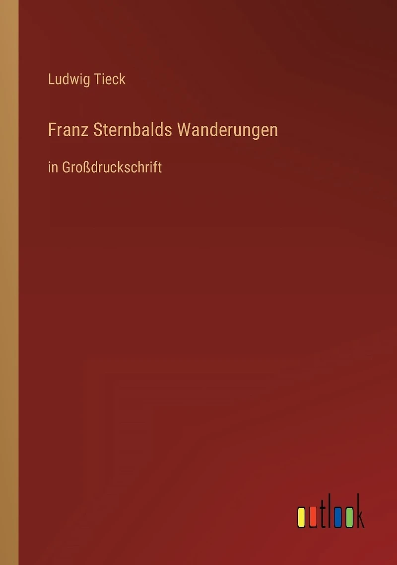 Franz Sternbalds Wanderungen: Großdruckschrift