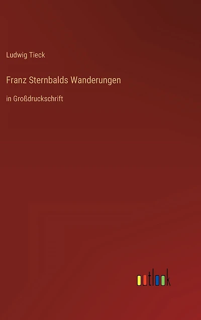 Franz Sternbalds Wanderungen: Großdruckschrift