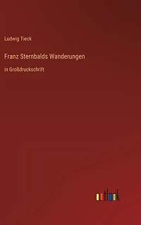 Franz Sternbalds Wanderungen: Großdruckschrift