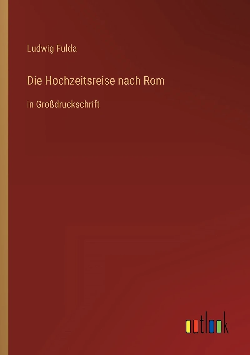 Die Hochzeitsreise nach Rom: Großdruckschrift