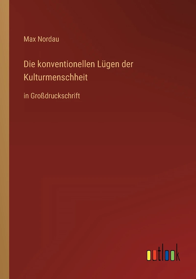 Die konventionellen Lügen der Kulturmenschheit: Großdruckschrift