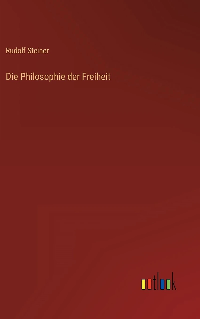 Die Philosophie der Freiheit