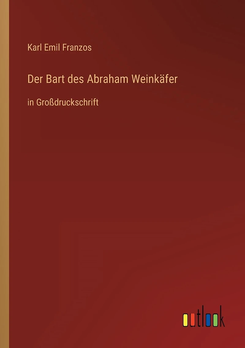 Der Bart des Abraham Weinkäfer: Großdruckschrift