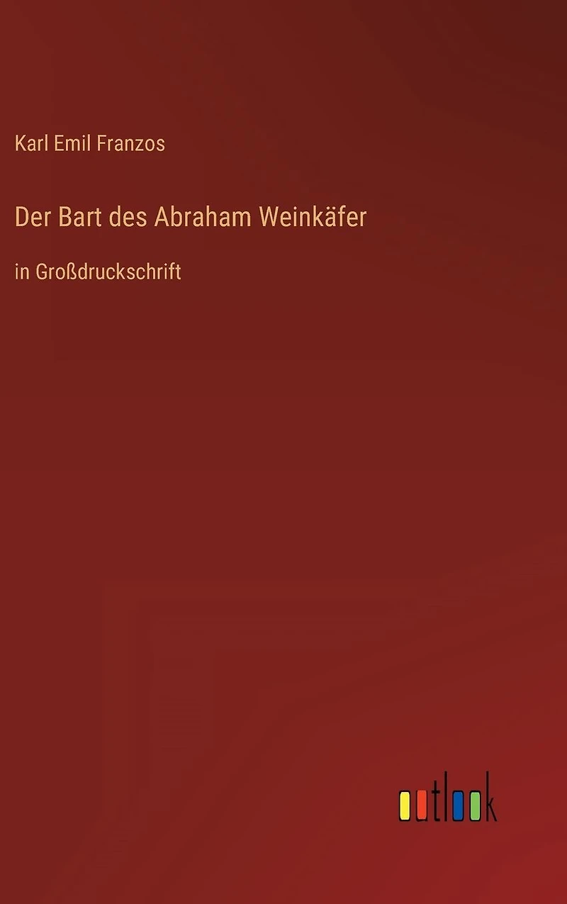 Der Bart des Abraham Weinkäfer: Großdruckschrift