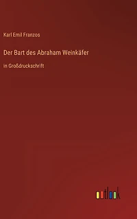 Der Bart des Abraham Weinkäfer: Großdruckschrift