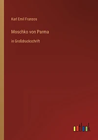 Moschko von Parma: Großdruckschrift